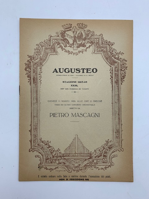 Augusteo. Stagione 1925-26. Terzo ed ultimo concerto orchestrale diretto da Pietro Mascagni